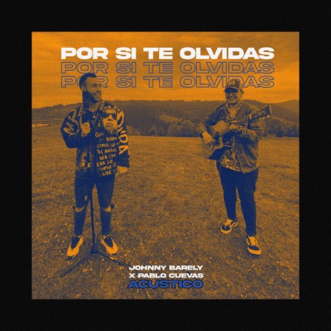 POR SI TE OLVIDAS ft. Pablo Cuevas | Boomplay Music