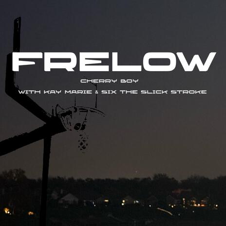 FRELOW ft. six the slick stroke, Kay Marie & Liquid Computer Juice | Boomplay Music