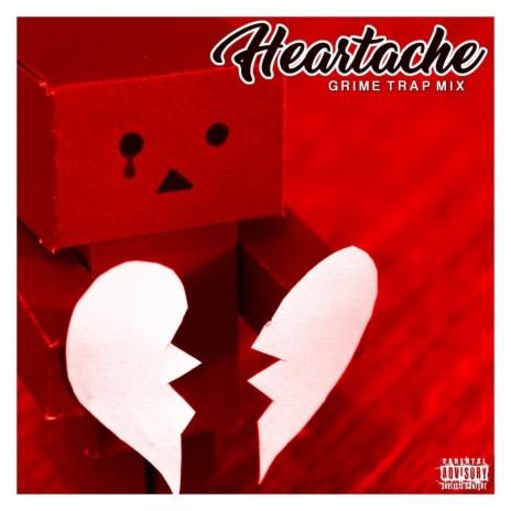 Heartache (Grime Trap Mix) ft. Jp Tha Hustler & Slyzwicked | Boomplay Music