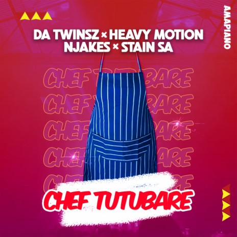 Chef Tutubare ft. Heavy Motion, Njakes & Stain SA | Boomplay Music