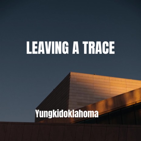 Leaving A Trace | Boomplay Music
