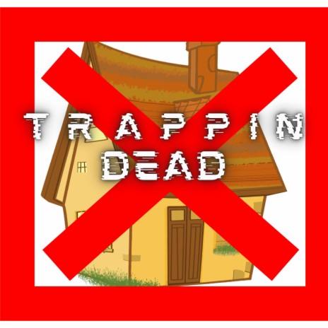 Trappin Dead | Boomplay Music