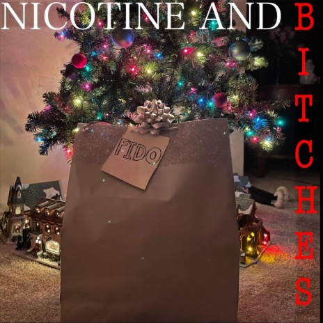 Nicotine and Bitches | Boomplay Music