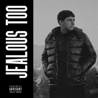 Jealous Too lyrics | Boomplay Music