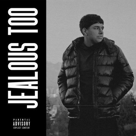 Jealous Too | Boomplay Music