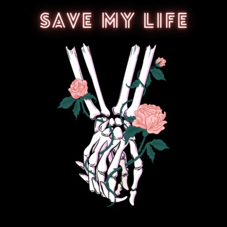 Save My Life | Boomplay Music