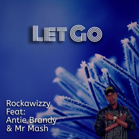 Let Go ft. Auntie Brandy & Mr. Mash | Boomplay Music