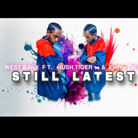 WestBanx (Still Latest) ft. Hush tiger & Emmy ZM | Boomplay Music