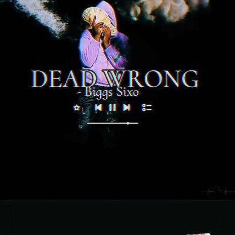 DEAD WRONG | Boomplay Music