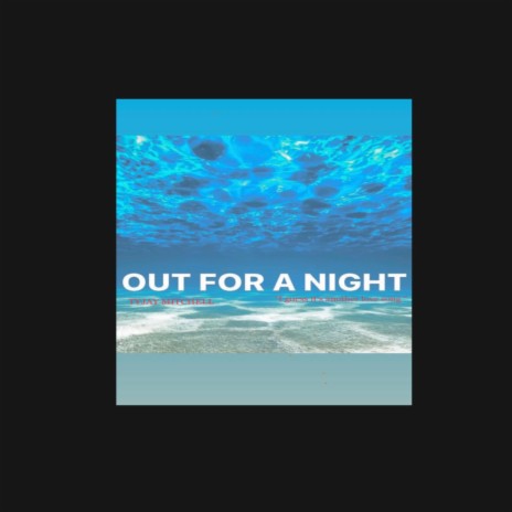 Out For A Night | Boomplay Music