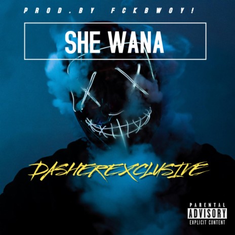 She Wana | Boomplay Music