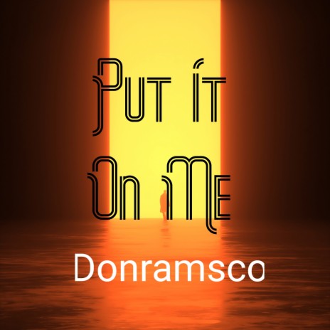 Put It on Me | Boomplay Music