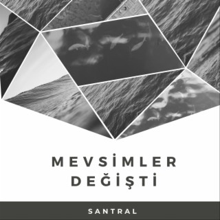 Mevsimler Değişti lyrics | Boomplay Music