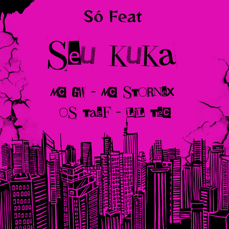 Seu Kuka ft. MC Stornex, Os Taef & Lil Tec | Boomplay Music