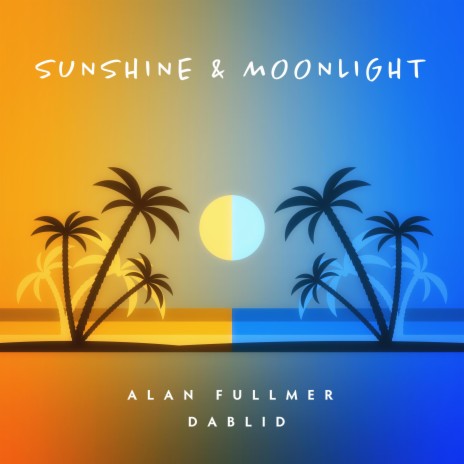 Sunshine & Moonlight ft. Dablid | Boomplay Music