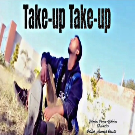 Take-up Take-up | Boomplay Music