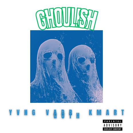 GHOULISH ft. Kmart Goth | Boomplay Music