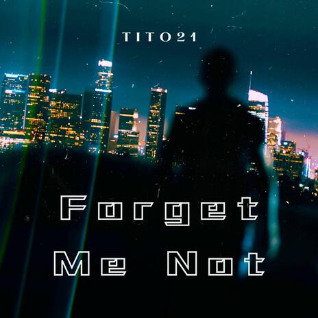 Forget Me Not | Boomplay Music