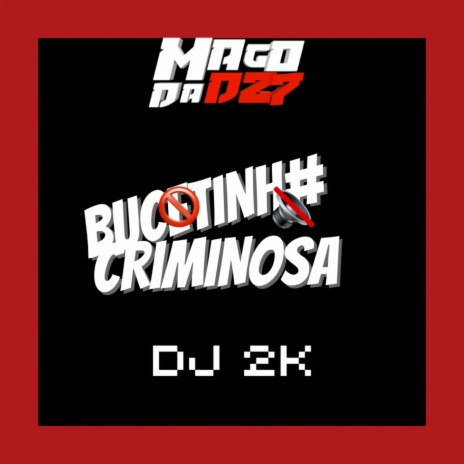 bucetinha criminosa | Boomplay Music