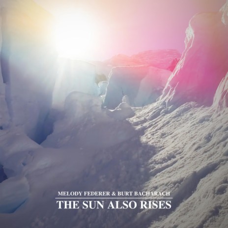 The Sun Also Rises (feat. Melody Federer) | Boomplay Music