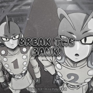 Break The Bank! (Remixes)