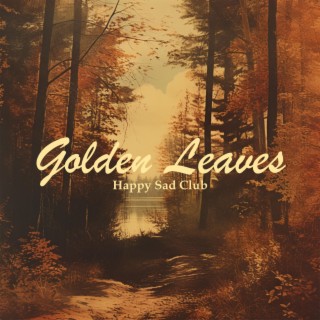 Golden Leaves lyrics | Boomplay Music