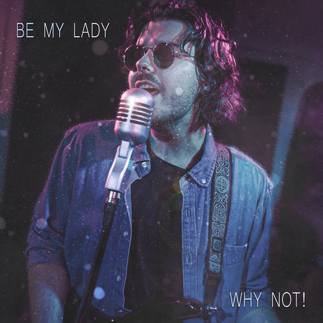 Be My Lady | Boomplay Music