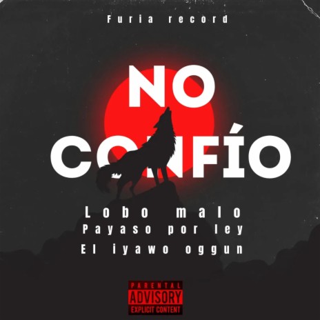 No Confio ft. Lobo Malo, Payaso x Ley & Iyawo Oggun
