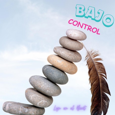 BAJO CONTROL | Boomplay Music