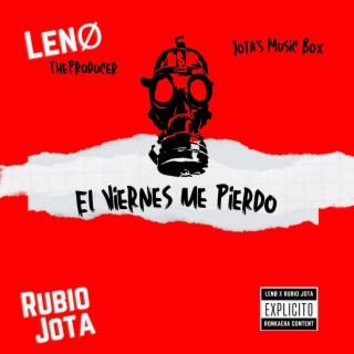 El Viernes Me Pierdo ft. lenø lyrics | Boomplay Music