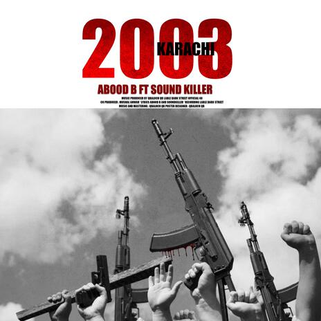 2003 Karachi ft. Abood B & Soundkiller | Boomplay Music