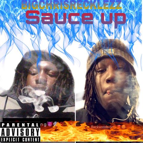 BIGCHRISRECKLEZZ X SAUCE UP | Boomplay Music