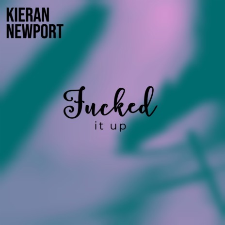Fucked It Up | Boomplay Music