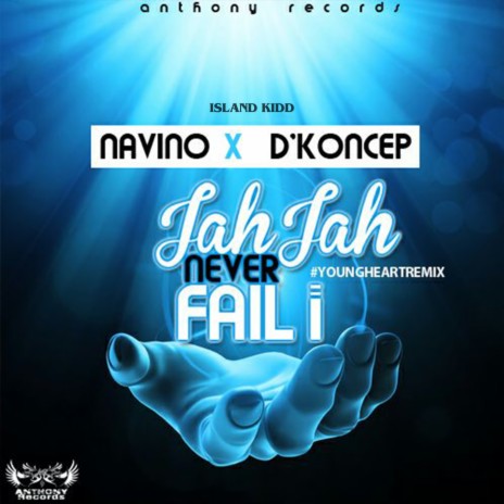 Jah Jah Never Fail I (Youngheart Reggae Remix) ft. D'koncep & Island Kidd | Boomplay Music