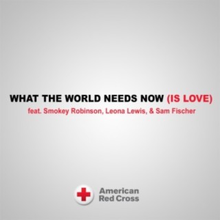 What the World Needs Now (Is Love)