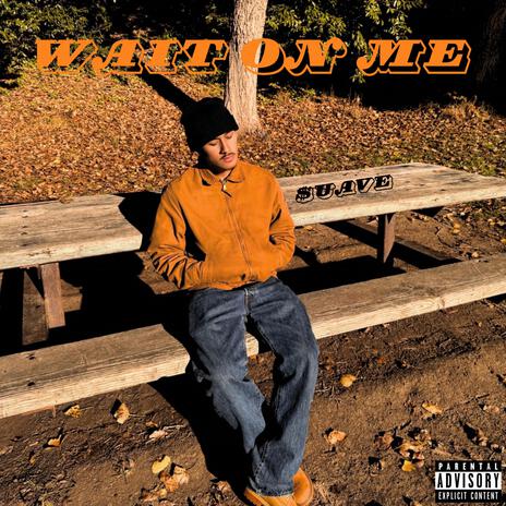 Wait On Me | Boomplay Music