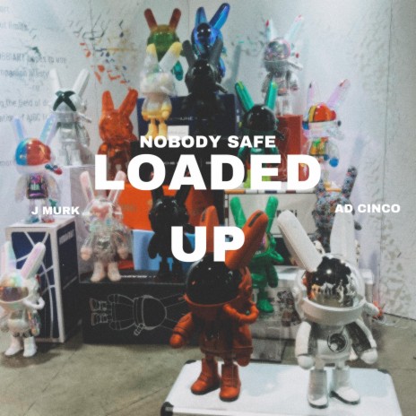 Loaded Up ft. AD Cinco & J Murk | Boomplay Music