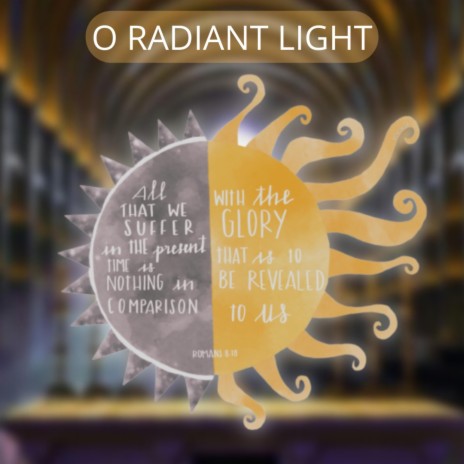 O Radiant Light | Boomplay Music