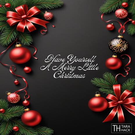 Have Yourself A Merry Little Christmas | Boomplay Music