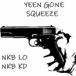 Yeen Gone Squeeze