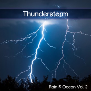 Thunderstorm, Rain & Ocean Vol. 2: Healing Sounds of Nature for Relaxation, Meditation and Sleep, Keep Calm and Anxiety Free, Music for Study