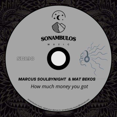 How Much Money You Got ft. Mat Bekos