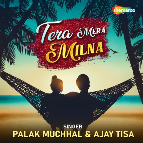 Tera Mera Milna ft. Ajay Tisa | Boomplay Music