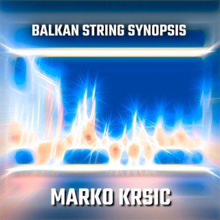 Balkan String Synopsis