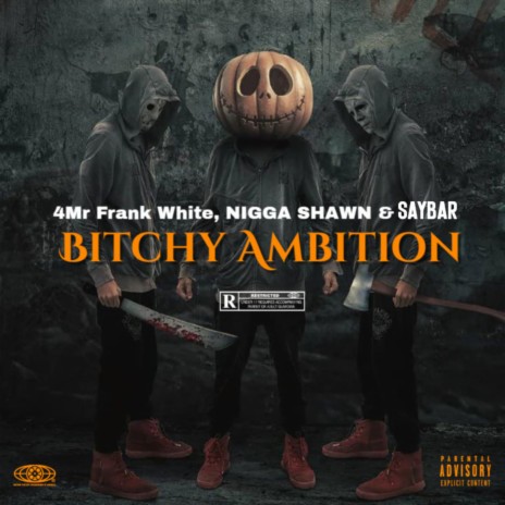 Bitchy Ambition ft. Saybar & NIGGA SHAWN | Boomplay Music
