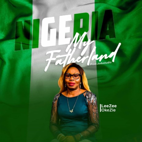 Nigeria My Fatherland | Boomplay Music