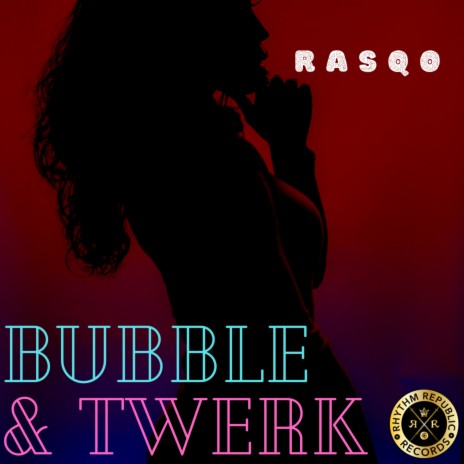 Bubble & Twerk | Boomplay Music