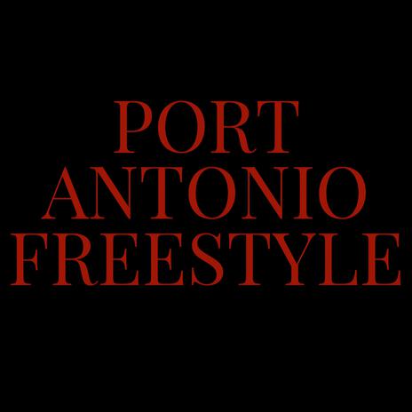 port antonio freestyle | Boomplay Music