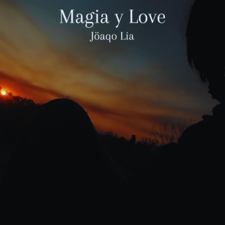 Magia y Love | Boomplay Music