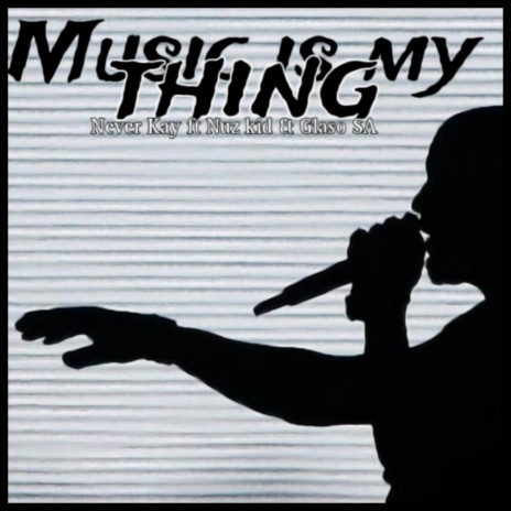 Music is my thing ft. Glaso SA & Nuz kid | Boomplay Music